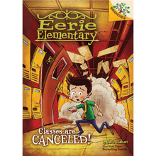 Classes Are Canceled! A Branches Book (Eerie Elementary #7)