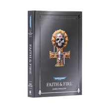 Warhammer 40,000: Faith and Fire - Anniversary Edition Hardback