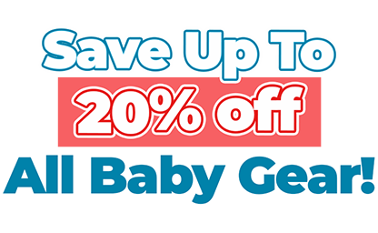 Save up to 20% off all Baby Gear!
