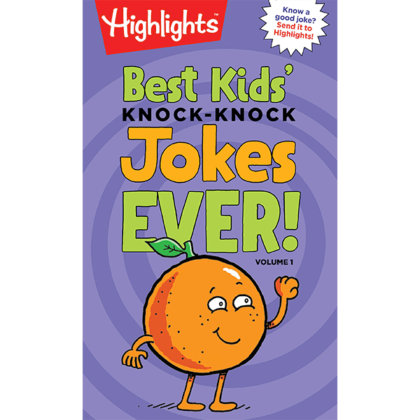 Highlights Best Kids’ Knock-Knock Jokes Ever! Volume 1