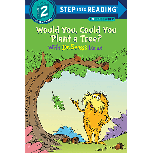 Would You, Could You Plant a Tree? With Dr. Seuss's Lorax Paperback