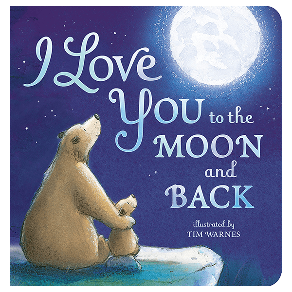 I Love You to the Moon and Back Board Book