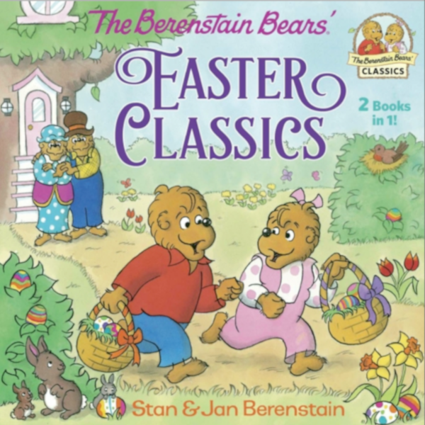 The Berenstain Bears Easter Classics Paperback Book