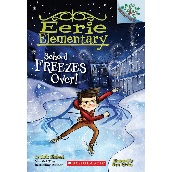 School Freezes Over!: A Branches Book (Eerie Elementary #5)