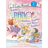 I Can Read Level 1: Fancy Nancy: Bubbles, Bubbles, and More Bubbles!